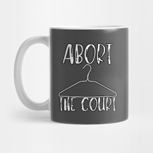 Abort The Court Shirt Mug